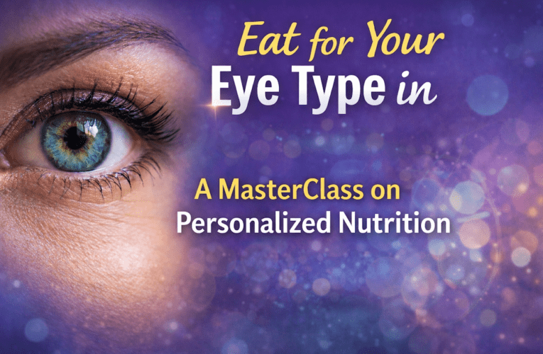 Eat for Your Eye Type in Alvord: A MasterClass on Personalized Nutrition